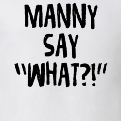 Manny Say What This Is Us Kevin Funny Tv Show Fan T Shirt 33087328