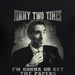 Jimmy Two Time Get The Papers Funny Goodfellas Cool Movie T Shirt 33206962