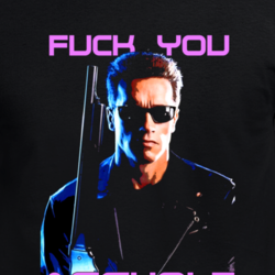 Terminator Arnold F You A Hole Funny Quote Movie Fan Cool T Shirt 33216121