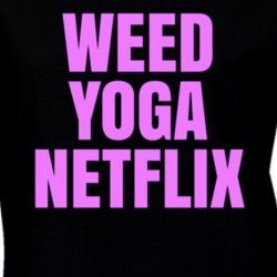Weed Yoga Netflix Ladies Tv Relax Gym Cool T Shirt 33216124
