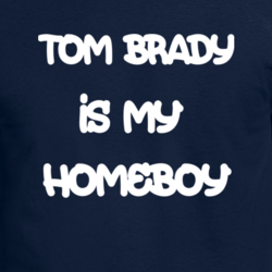 Tom Brady Is My Homeboy Patriots Football Superfan T Shirt 33243278