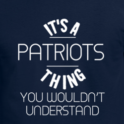 It's A Patriots Thing You Wouldn't Understand Funny Football T Shirt 33243373