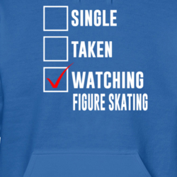 Single Taken Watching Figure Skating 2018 Winter Olympics Fan T Shirt 33243566