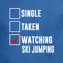 Single Taken Watching Ski Jumping 2018 Winter Olympics Fan T Shirt 33243634