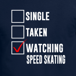 Single Taken Watching Speed Skating 2018 Winter Olympics Fan T Shirt 33243656