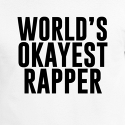 World's Okayest Rapper Funny Hip Hop Music Cool T Shirt 33243815