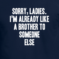Sorry Ladies Single Guy Funny T Shirt 33286248