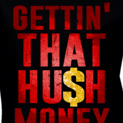 Getting That Hush Money Funny Stripper Porn Star Hip Hop Trump Usa T Shirt 33628116