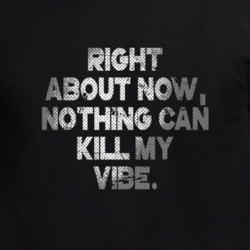 Right About Now My Vibe Positve Hip Hop Dance Funk Music Fan T Shirt 33732927
