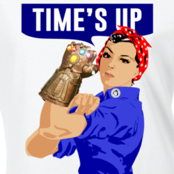 Time's Up Classic Poster Girl Power Infinity Gauntlet Thanos Parody T Shirt 33755563