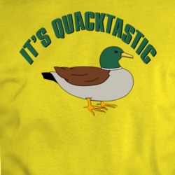 It's Quacktastic Funny Movie Quote Duck T Shirt 34185330