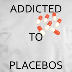 Addicted To Placebos Pills Irony Fashion T Shirt 34256966