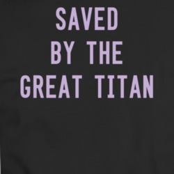 Saved By The Great Titan Funny Thanos Fan T Shirt 34424759