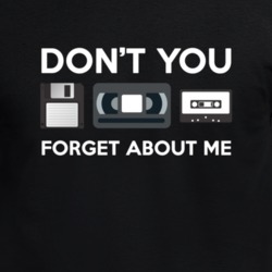Don't You Forget About Me Tapes Floppy Disk Funny Retro Fan 80s 90s T Shirt 34485067
