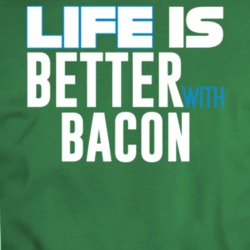Life Is Better With Bacon Funny Food Parody T Shirt 34580103