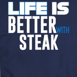 Life Is Better With Steak Funny Food Parody T Shirt 34580106