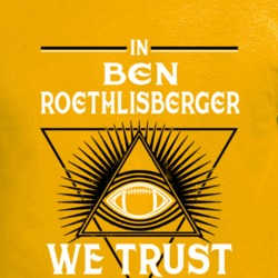 In Ben Roethlisberger We Trust Football Pttsburgh Fan T Shirt 34580135