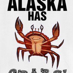 Alaska we got crabs funny T Shirt 35392