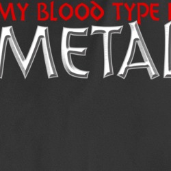 My Blood Type Is Metal Heavy Rock Music Fan T Shirt 36492699