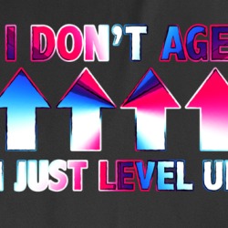 I Don't Age I Just Level Up Video Gamer Funny T Shirt 36502622