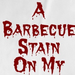 A Barbecue Stain On My White Funny T Shirt 36583279