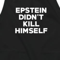 Epstein Didn't Kill Himself Scandal Apron 36585209