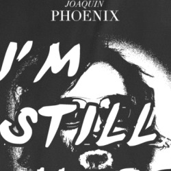 I'm Still Here Joaquin Phoenix Movie Fan T Shirt 36831608