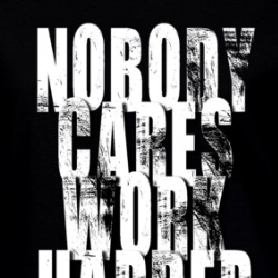 Nobody Cares Work Harder Sports Quote Ladies T Shirt 37035228