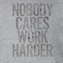 Nobody Cares Work Harder Sports Quote Basketball Hoodie 37037240