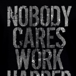 Nobody Cares Work Harder Sports Quote Hockey Ladies T Shirt 37037310