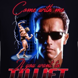 Arnold Schwarzenegger Come With Me If You Wnat To Lift Funny Parody Long Sleeve 37112235