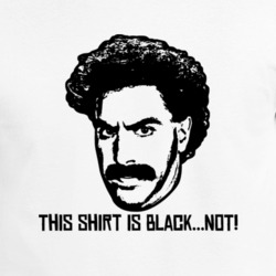 Borat This Shirt Is Black Not Funny Parody T Shirt 37147694