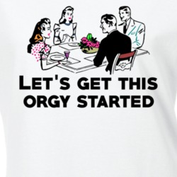 Lets Get This Orgy Started Funny Vintage Parody Ladies T Shirt 37148184