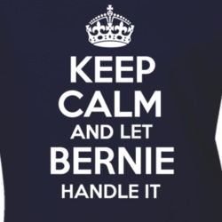 Keep Calm And Let Bernie Handle It President Sanders Ladies T Shirt 37179500