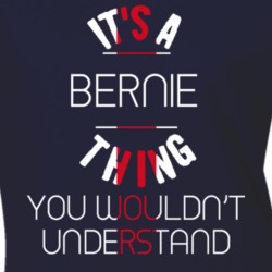 It's A Bernie Thing President Sanders Ladies T Shirt 37179504