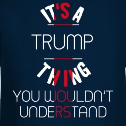 It's A Trump Thing President Usa Long Sleeve 37179545