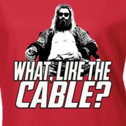 Fat Thor Quote Cable Funny Parody Ladies T Shirt 37179623