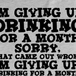 Giving Up Drinking Funny T Shirt 37461248