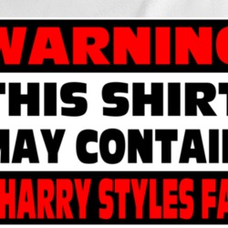 Harry Styles Fan Warning Funny T Shirt 37578211