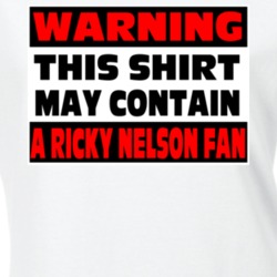 Ricky Nelson Fan Warning Music Ladies T Shirt 37578221