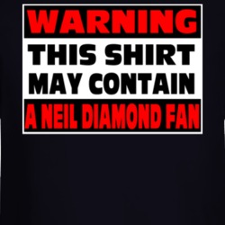 Neil Diamond Fan Warning Music Long Sleeve 37578226