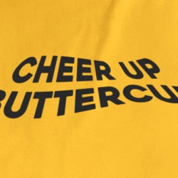 Cheer Up Buttercup Funny T Shirt 37580410