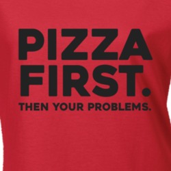 Pizza First Then Your Problems Funny Ladies T Shirt 37580420