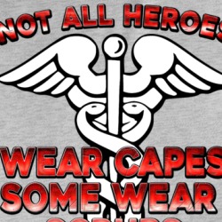 Not All Heroes Wear Capes Some Werat Scrubs Doctors Nurses Orderly T Shirt 37612679