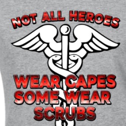 Not All Heroes Wear Capes Some Werat Scrubs Doctors Nurses Orderly Ladies T Shirt 37612687