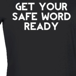Get Your Safe Word Ready Funny Bdsm Fetish Parody Ladies T Shirt 37710723