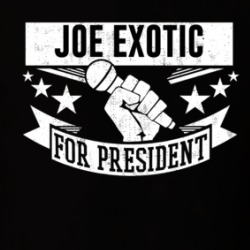 Joe Exotic For President Funny Tiger King Funny T Shirt 37711575
