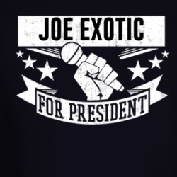 Joe Exotic For President Funny Tiger King Funny Long Sleeve 37711580