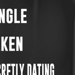 Single Taken Secretly Dating Joe Exotic Funny Tiger King Parody Mug 37711587
