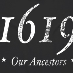 1619 Our Ancestors T Shirt 37999591
